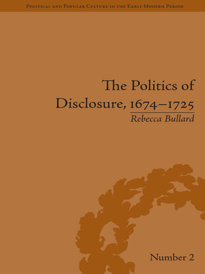 cover image of The Politics of Disclosure, 1674-1725